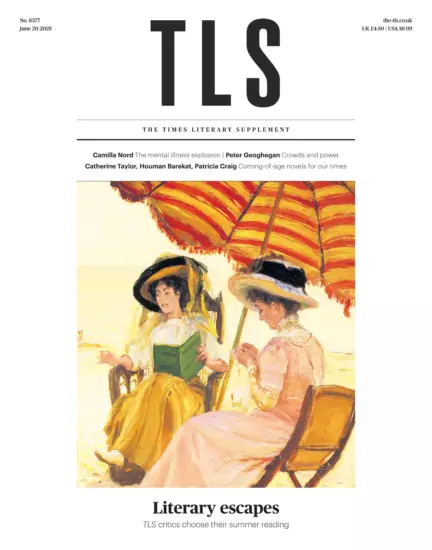 The TLS 泰晤士报文学增刊2025.06.20期下载订阅-外刊兽-英语杂志电子版PDF下载网站